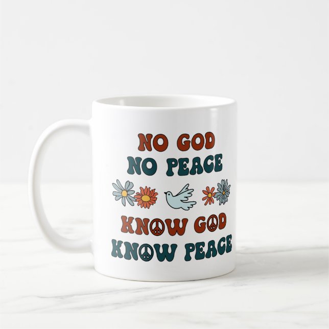 No God, No Peace. Know God, Know Peace Coffee Mug (Left)
