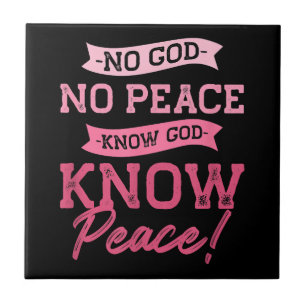 No God, No Peace, Know God, Know Peace Cute Pink Ceramic Tile