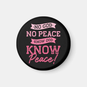 No God, No Peace, Know God, Know Peace  Cute Pink  Magnet