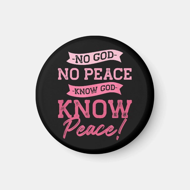 No God, No Peace, Know God, Know Peace  Cute Pink  Magnet (Front)