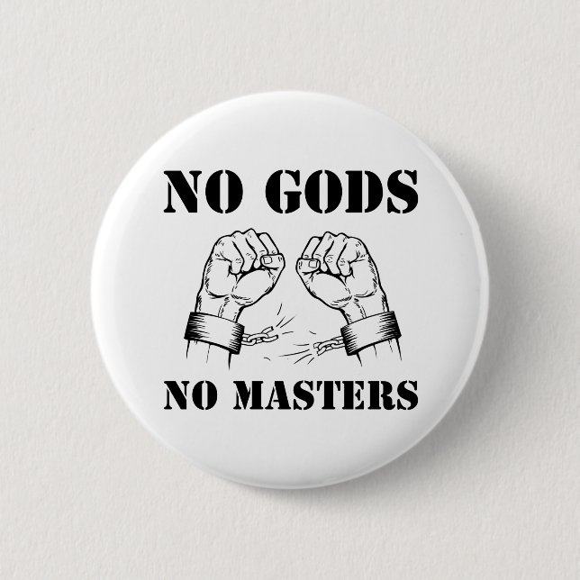 No Gods, No Masters - Atheism & Anarchy (Black) 6 Cm Round Badge (Front)
