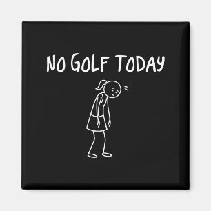 No Golf Today Funny Sad Figure Sarcastic Pun Sport Magnet