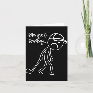 No Golf Today, Funny Sad Golfer Design For Golf Lo Card