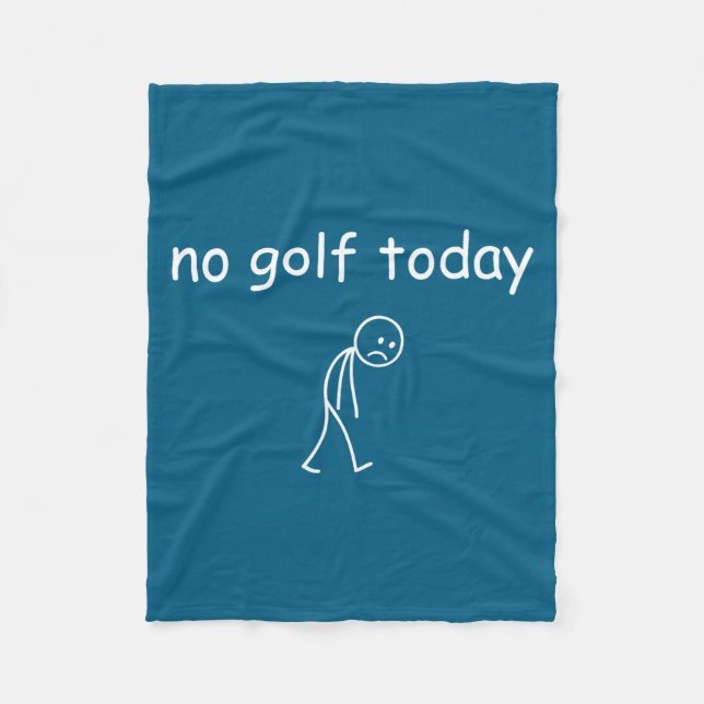 No Golf Today, Funny Sad Golfer Design For Golf Lo Fleece Blanket (Front)