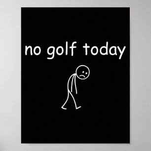 No Golf Today, Funny Sad Golfer Design For Golf Lo Poster