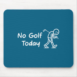 No Golf Today Funny Sad Graphic Stickman Golfer Fi Mouse Pad
