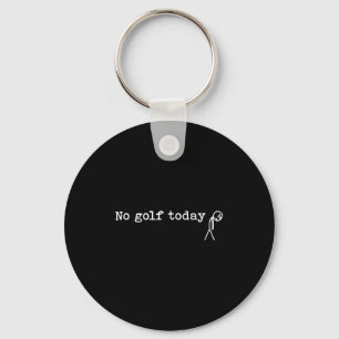No Golf Today Funny Sad Stick Man Golfing Joke Key Ring
