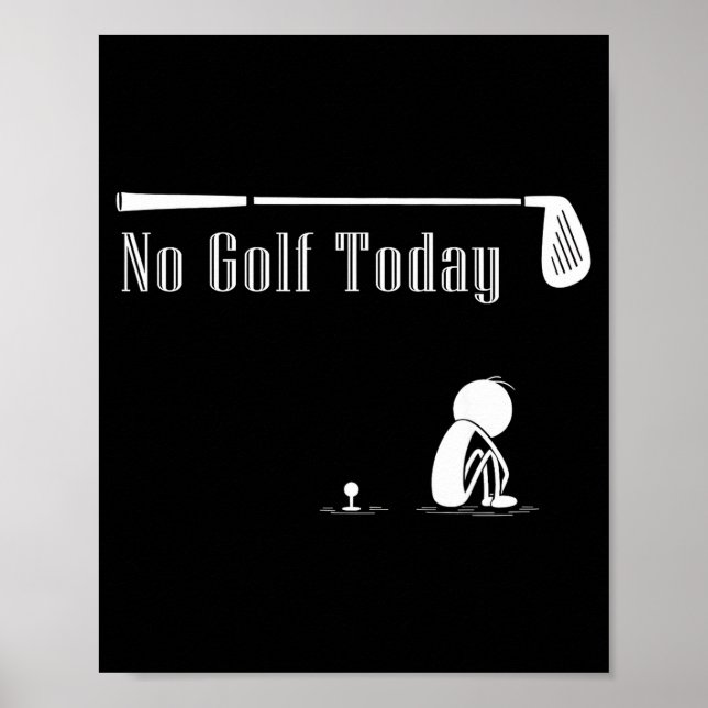 No Golf Today Funny Sad Stickman Golf Lover Golfer Poster (Front)