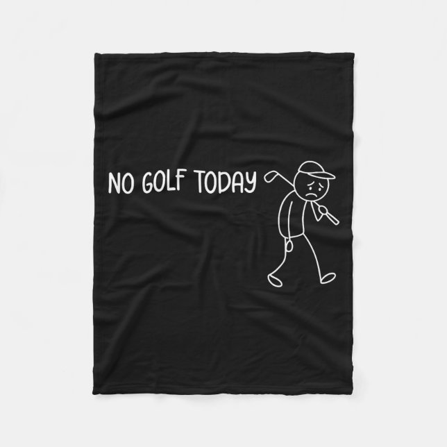 No Golf Today Funny Sad Stickman Golfer Men Women  Fleece Blanket (Front)