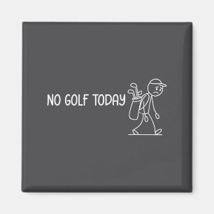 No Golf Today Funny Sad Stickman Golfer Men Women  Magnet