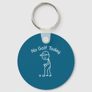 No Golf Today Funny Sad Stickman Golfing Golfer Me Key Ring