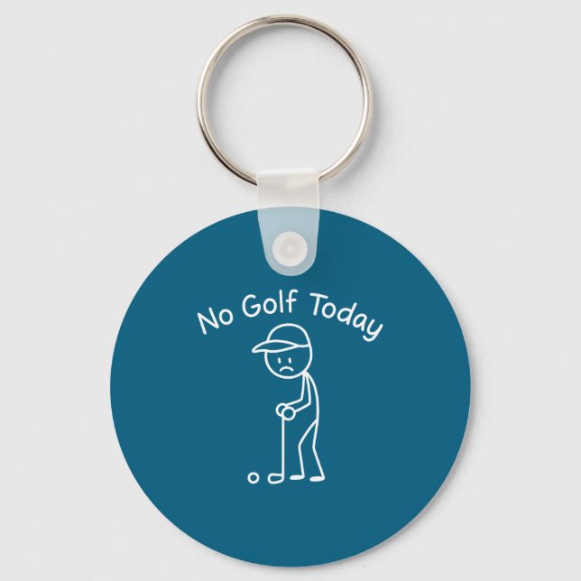 No Golf Today Funny Sad Stickman Golfing Golfer Me Key Ring (Front)