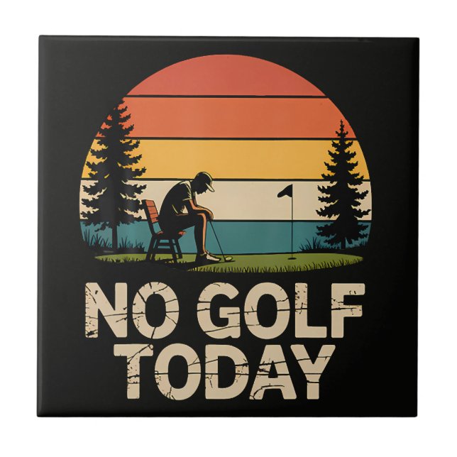 No Golf Today Joke Funny Sad Ceramic Tile (Front)