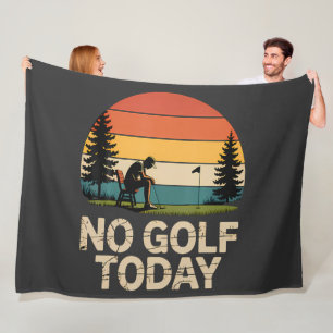 No Golf Today Joke Funny Sad Fleece Blanket
