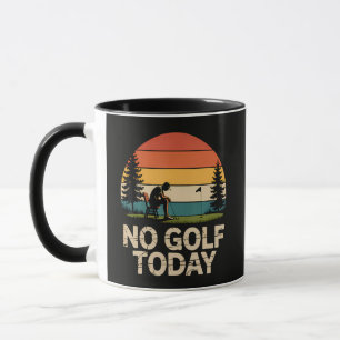 No Golf Today Joke Funny Sad Mug