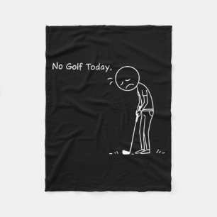 No Golf Today Minimalist Golf Funny Stickman Golfe Fleece Blanket