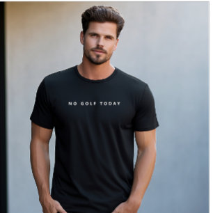 No Golf Today White Modern Golf Lover T-Shirt