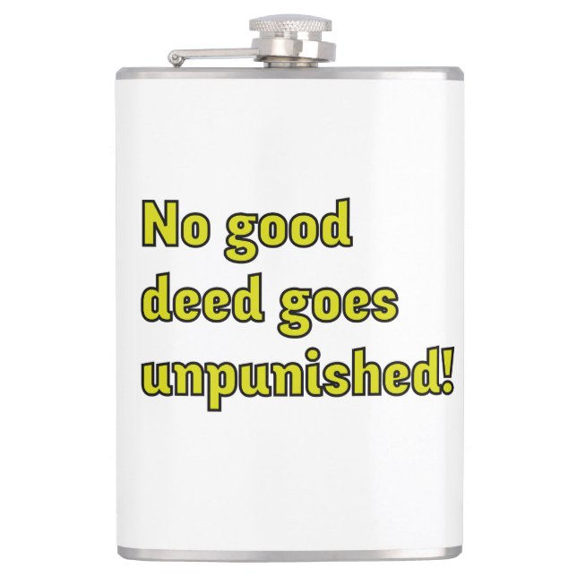 No good deed goes unpunished hip flask (Front)