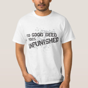 No Good Deed Goes Unpunished light colour t-shirt