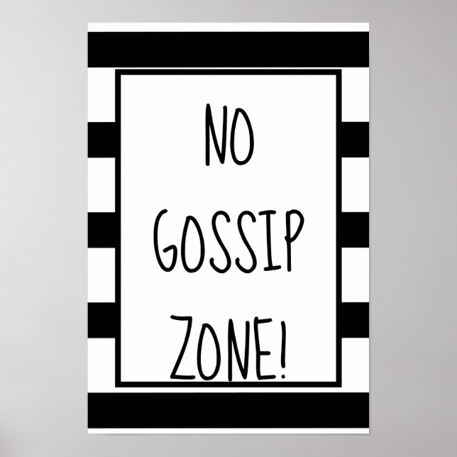 No Gossip Zone Black and White Poster (Front)