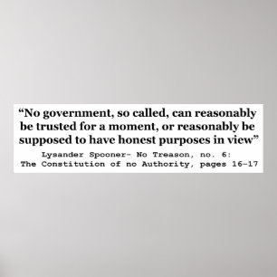 No government Can Reasonably Be Trusted Poster
