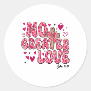 No Greater Love Jesus.coquette Valentine Christian Classic Round Sticker