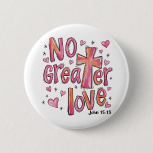 No Greater Love Jesus Valentine Christmas Christia 6 Cm Round Badge