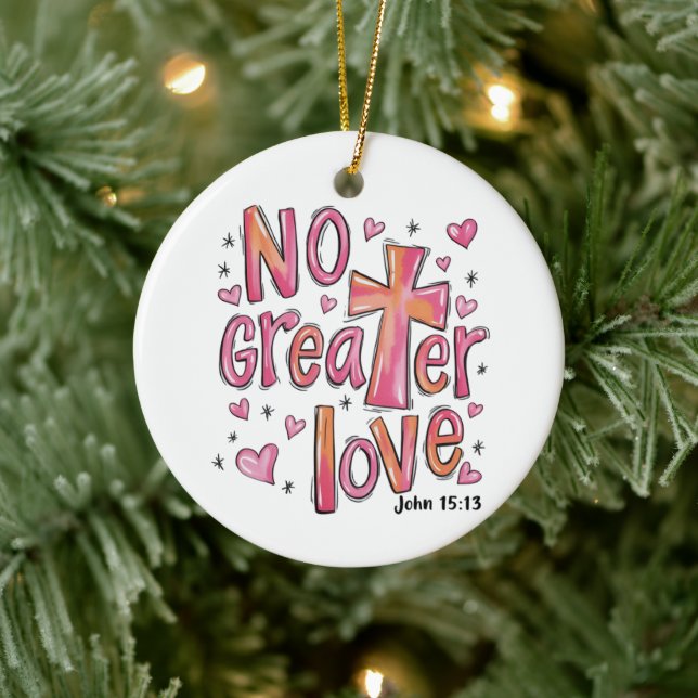 No Greater Love Jesus Valentine Christmas Christia Ceramic Ornament (Tree)