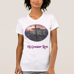 No Greater Love John 3:16 T-Shirt