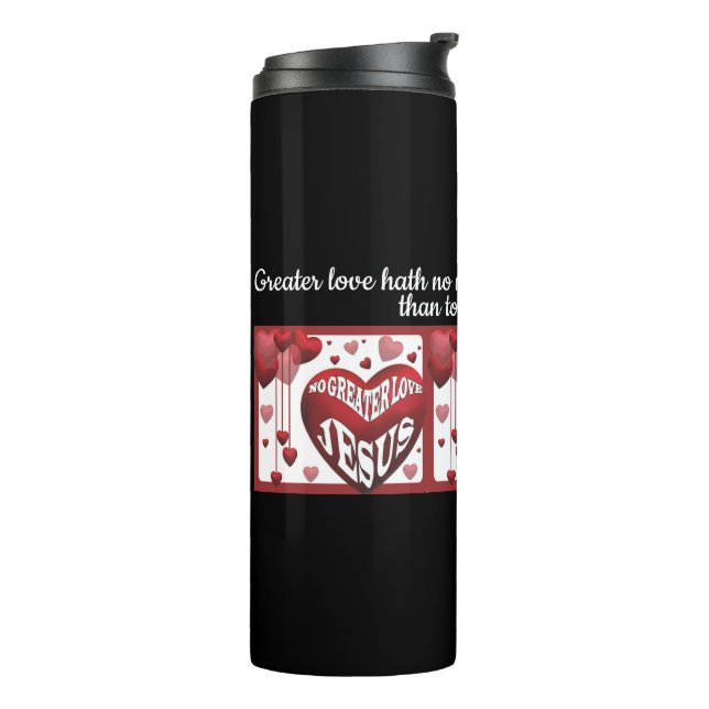 No Greater Love© Thermal Tumbler (Rotated Left)