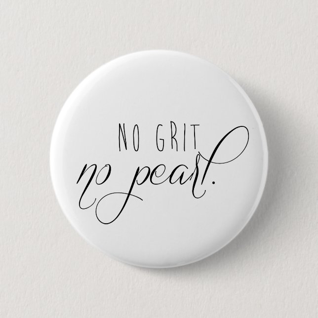 No Grit No Pearl Button (Front)