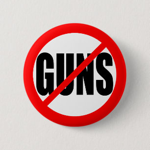 "NO GUNS" 6 CM ROUND BADGE