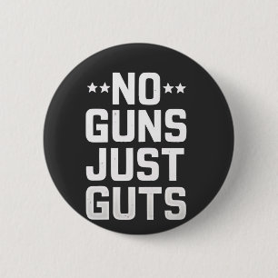 No Guns Just Guts Corrections Officer 6 Cm Round Badge