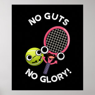 No Guts No Glory Funny Tennis Pun Dark BG Poster