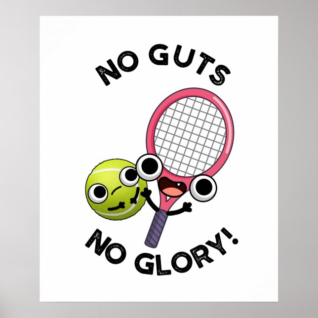 No Guts No Glory Funny Tennis Pun  Poster (Front)