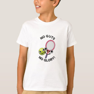 No Guts No Glory Funny Tennis Pun T-Shirt