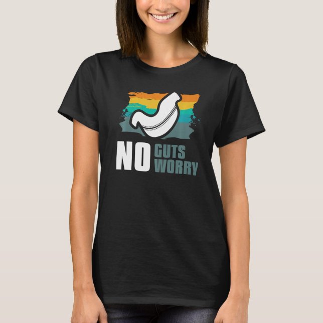 No Guts No Worry Bariatric Gastric Surgery   T-Shirt (Front)