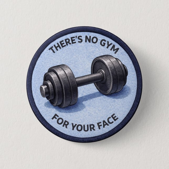 No Gym 6 Cm Round Badge (Front)