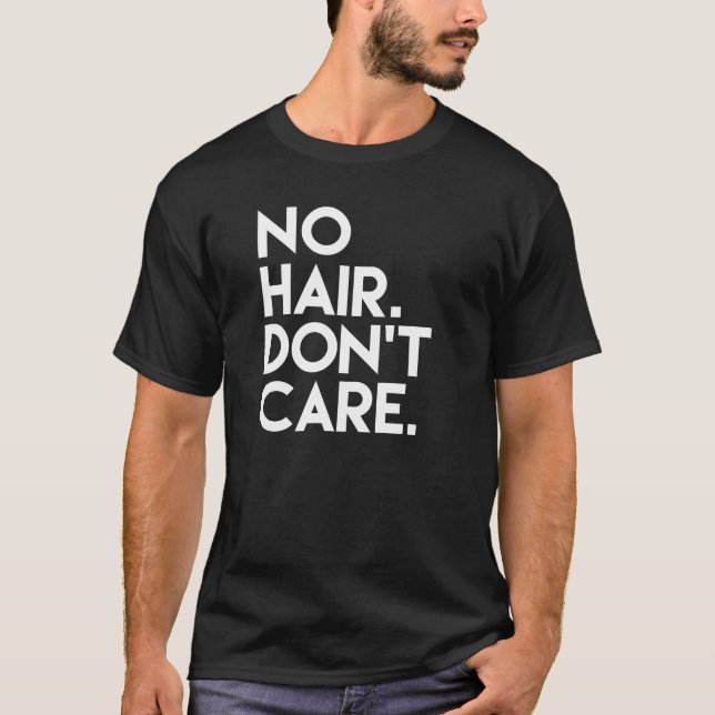 No Hair Don't Care Funny Men's shirt (Front)