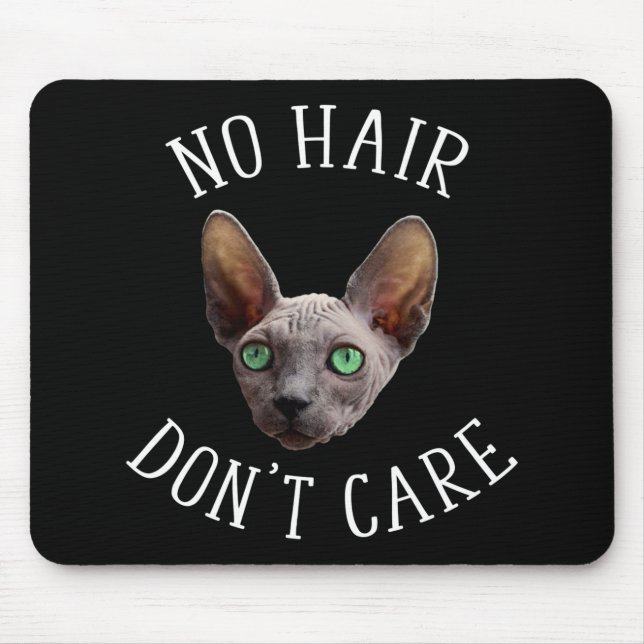 No Hair Don't Care Funny Sphynx Cat Mouse Pad (Front)