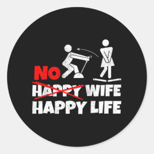 No Happy Wife Happy Life Wives Bride Groom Marriag Classic Round Sticker
