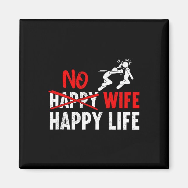 No Happy Wife Happy Life Wives Bride Groom Marriag Magnet (Front)