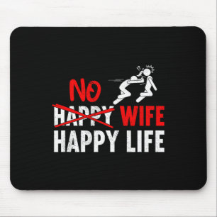 No Happy Wife Happy Life Wives Bride Groom Marriag Mouse Pad