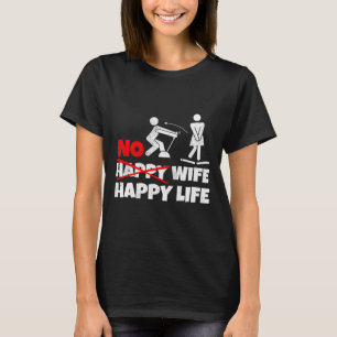 No Happy Wife Happy Life Wives Bride Groom Marriag T-Shirt