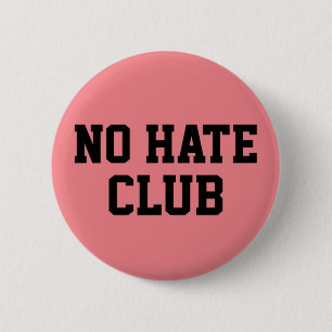 No Hate Club      6 Cm Round Badge