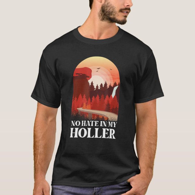 No Hate In My Holler 3 T-Shirt (Front)