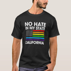 No Hate In My State Lgbt California Pride Ca Gay L T-Shirt