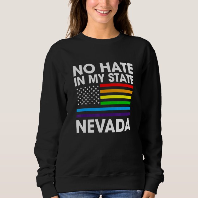 No Hate In My State Lgbt Nevada Pride Nv Gay Lesbi Sweatshirt (Front)