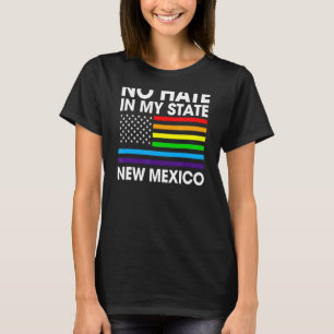 No Hate In My State Lgbt New Mexico Pride Nm Gay L T-Shirt