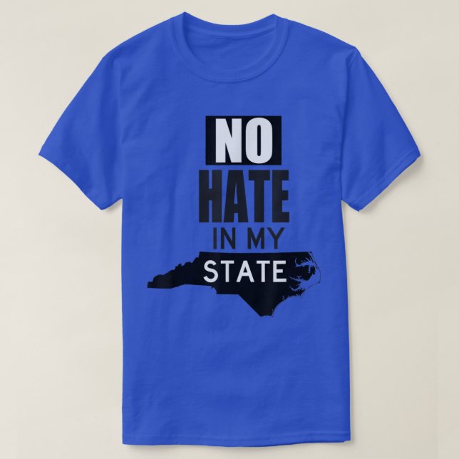 No Hate In My State North Carolina Hb2 Lgbt Rights T-Shirt (Design Front)